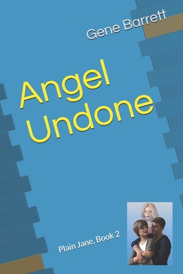 Angel Undone: Plain Jane, Book 2 - Ottey, Barry, and Blair, Tony (Editor), and Barrett, Gene