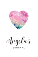 Angela's Journal: Personalized Blank Lined Paper Notebook, Custom Name Writing Journal with Watercolor Heart Diamond for Women and Teen Girls