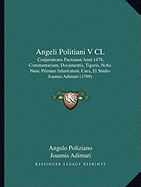 Angeli Politiani V CL: Conjurationis Pactianae Anni 1478, Commentarium, Documentis, Tiguris, Nolis Nunc Primum Inlustratum, Cura, Et Studio Joannis Adimari (1769)