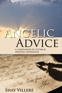 Angelic Advice: A Compilation of Letters & Personal Experiences