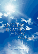 Angelic Prayers for a New World