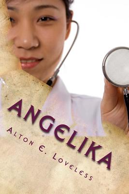 Angelika: Love Overcomes - Loveless, Alton E, Dr.