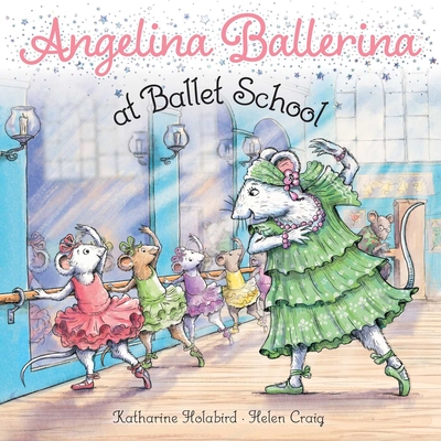 Angelina Ballerina at Ballet School - Holabird, Katharine