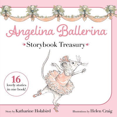 Angelina Ballerina Storybook Treasury - Holabird, Katharine