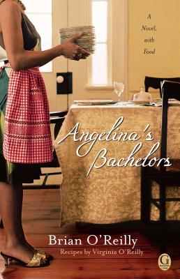 Angelina's Bachelors: A Novel with Food - O'Reilly, Brian