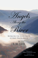 Angels Along the River: Retracing the Escape Route of Mary Draper Ingles