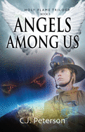 Angels Among Us: Holy Flame Trilogy, Book 3