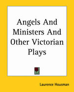 Angels And Ministers And Other Victorian Plays