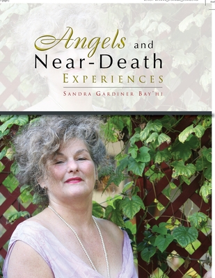 Angels and Near-Death Experiences - Bay'hi, Sandra Gardiner