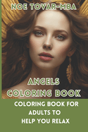 Angels coloring book: coloring book for adults to help you relax