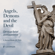 Angels, Demons and the Devil: Christian Belief and Experience