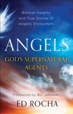 Angels-God's Supernatural Agents - Rocha, Ed (Preface by)