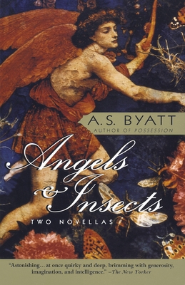 Angels & Insects: Two Novellas - Byatt, A S