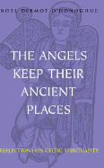 Angels Keep Their Ancient Places: Reflections on Celtic Spirituality