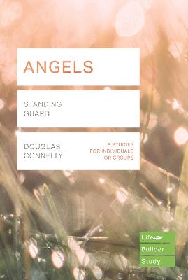 Angels (Lifebuilder Study Guides): Standing Guard - Connelly, Douglas