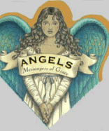 Angels: Messengers of Grace: A Treasury of Quotations