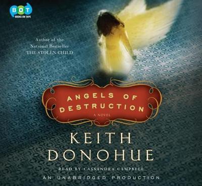 Angels of Destruction - Donohue, Keith, and Campbell, Cassandra (Read by)