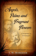 Angels, Palms and Fragrant Flowers: F. W. Boreham on C. H. Spurgeon