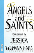 Angels & Saints: Two Plays
