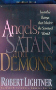 Angels, Satan and Demons - Lightner, Robert P, Dr., and Zuck, Roy B, Dr.