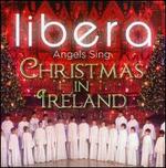 Angels Sing: Christmas in Ireland