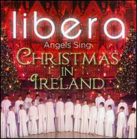 Angels Sing: Christmas in Ireland - Libera/Robert Prizeman