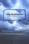 Angelwhispers: Listen for them in your life
