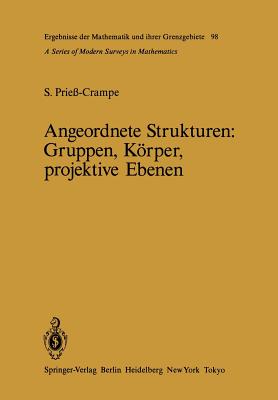 Angeordnete Strukturen: Gruppen, Krper, Projektive Ebenen - Priess-Crampe, S