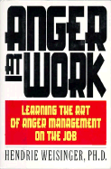 Anger at Work: Learning the Art of Anger Management on the Job