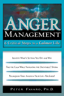 Anger Management: 6 Critical Steps to a Calmer Life