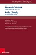Angewandte Philosophie. Eine Internationale Zeitschrift / Applied Philosophy. an International Journal: Heft/Volume 1,2019: Interdisziplinaritat in Den Geistes- Und Gesellschaftswissenschaften/Interdisciplinarity in the Humanities and Social Sciences