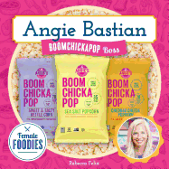 Angie Bastian: Boomchickapop Boss: Boomchickapop Boss