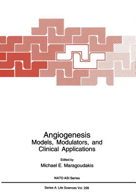 Angiogenesis: Models, Modulators, and Clinical Applications - Maragoudakis, Michael E (Editor)