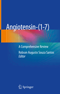 Angiotensin-(1-7): A Comprehensive Review