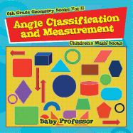 Angle Classification and Measurement - 6th Grade Geometry Books Vol II Children's Math Books