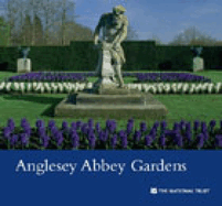 Anglesey Abbey Gardens, Cambridgeshire: National Trust Guidebook