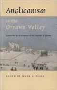 Anglicanism in the Ottawa Valley: Essays for the Centenary of the Diocese of Ottawa