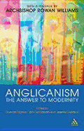Anglicanism: The Answer to Modernity - Dormor, Duncan (Editor), and McDonald, Jack (Editor), and Caddick, Jeremy (Editor)