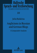 Anglicisms in Russian and German Blogs: A Comparative Analysis - Brock, Alexander (Editor), and Balakina, Julia