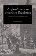 Anglo-American Securities Regulation: Cultural and Political Roots, 1690 1860