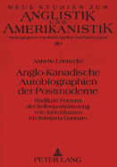 Anglo-Kanadische Autobiographien Der Postmoderne: Radikale Formen Der Selbstportraetierung Von John Glassco Bis Kristjana Gunnars