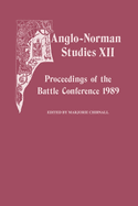 Anglo-Norman Studies XII: Proceedings of the Battle Conference 1989