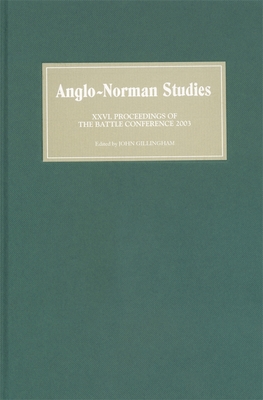 Anglo-Norman Studies XXVI: Proceedings of the Battle Conference 2003 - Gillingham, John B (Editor), and Bachrach, Bernard S (Contributions by), and Downham, Clare (Contributions by)