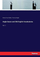 Anglo-Saxon and Old English Vocabularies: Vol. 1