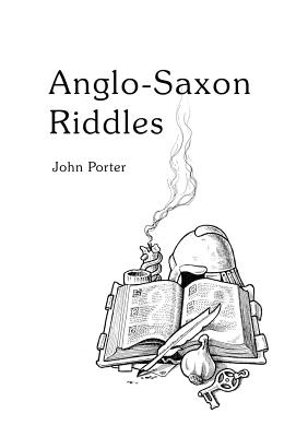 Anglo-Saxon Riddles - Porter, John