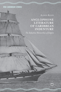 Anglophone Literature of Caribbean Indenture: The Seductive Hierarchies of Empire