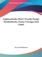 Anglosachsiska Mynt I Svenska Kongl. Myntkabinette, Funna I Sveriges Jord (1846)