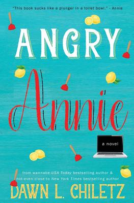 Angry Annie - Chiletz, Dawn L, and Lawrence, Emily (Editor)