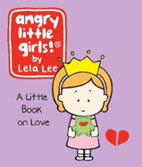 Angry Little Girls: A Little Book on Love