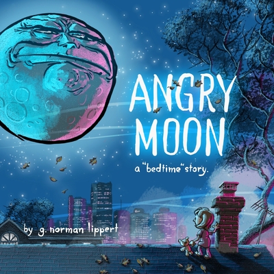 Angry Moon: A 'Bedtime' Story - 